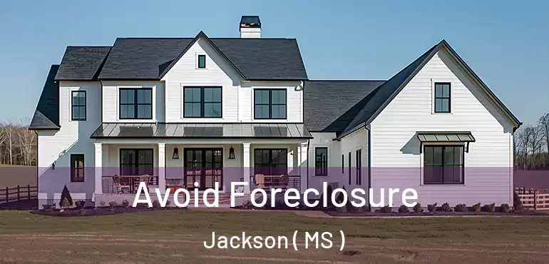  Avoid Foreclosure Jackson ( MS )