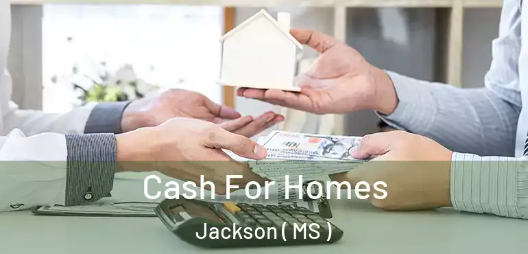  Cash For Homes Jackson ( MS )