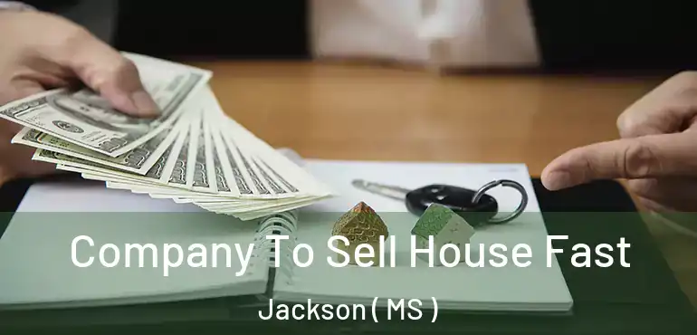  Company To Sell House Fast Jackson ( MS )