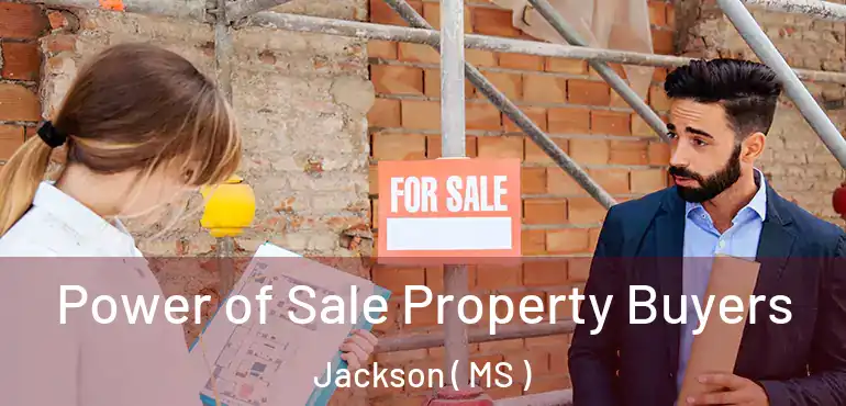  Power of Sale Property Buyers Jackson ( MS )