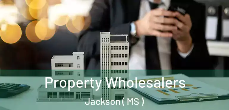  Property Wholesalers Jackson ( MS )