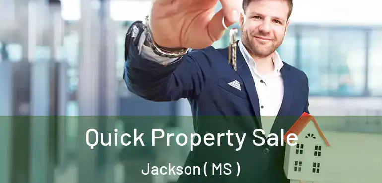  Quick Property Sale Jackson ( MS )