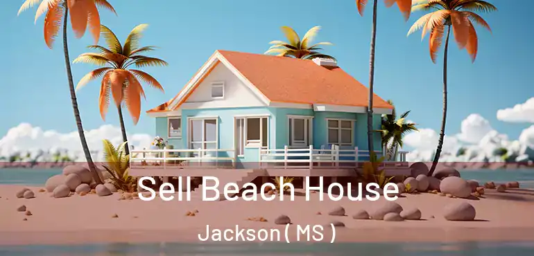  Sell Beach House Jackson ( MS )