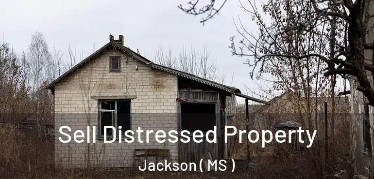  Sell Distressed Property Jackson ( MS )