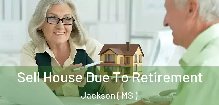  Sell House Due To Retirement Jackson ( MS )
