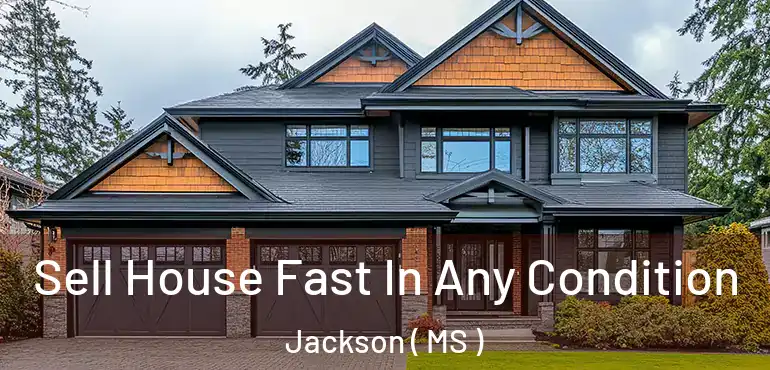  Sell House Fast In Any Condition Jackson ( MS )