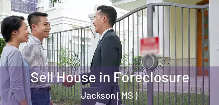  Sell House in Foreclosure Jackson ( MS )