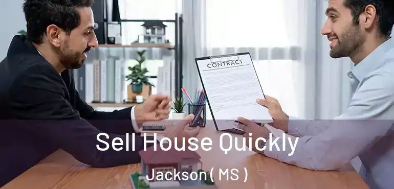  Sell House Quickly Jackson ( MS )