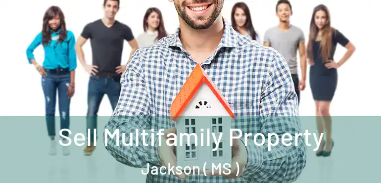  Sell Multifamily Property Jackson ( MS )