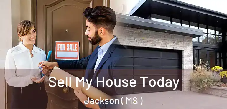  Sell My House Today Jackson ( MS )