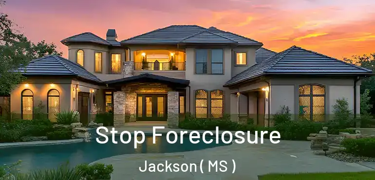 Stop Foreclosure Jackson ( MS )